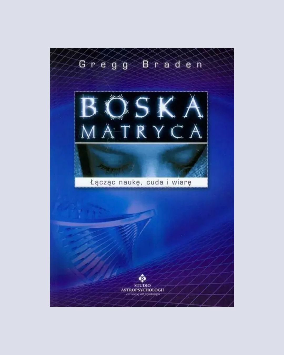 Boska Matryca – Gregg Braden