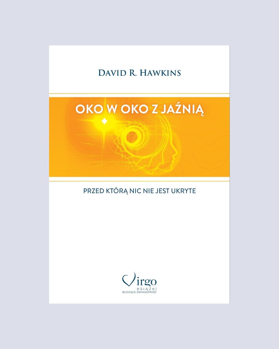 Oko w oko z Jaźnią – Dawid R. Hawkins