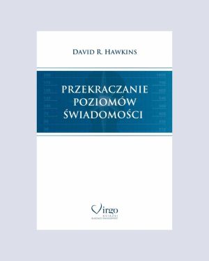 Przekraczanie Poziomów Świadomości - Dawid R. Hawkins