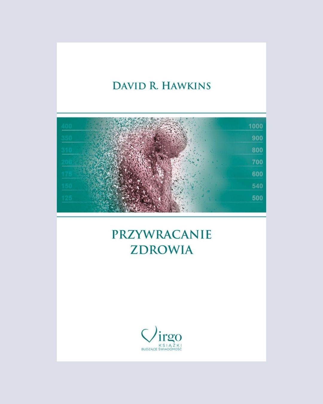 Przywracanie Zdrowia – Dawid R. Hawkins